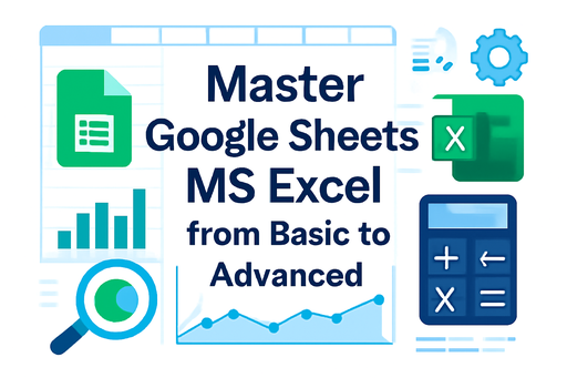Master Google Sheets/MS Excel from Basic to Advanced